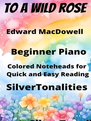 cover image of To a Wild Rose Beginner Piano Sheet Music with Colored Notation
